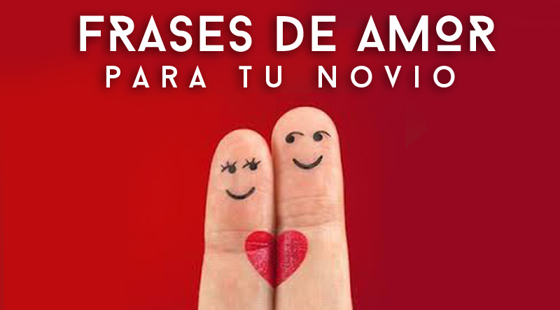 Frases de Amor Para mi Novio 1 Frases de Amor Para mi Novio
